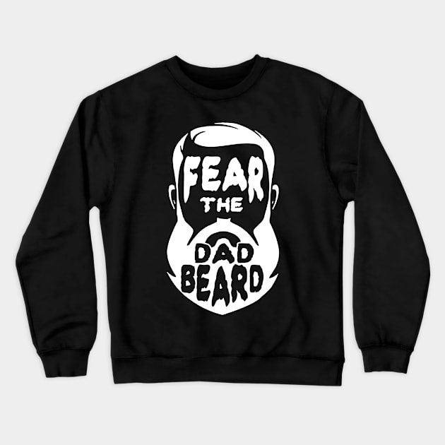 Fear The Dad Beard Crewneck Sweatshirt by HeyListen